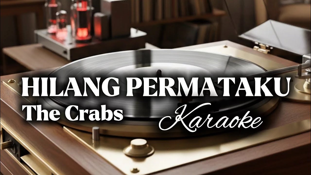 🎶Hilang Permata Ku—The Crabs • Karaoke Version Kav69 