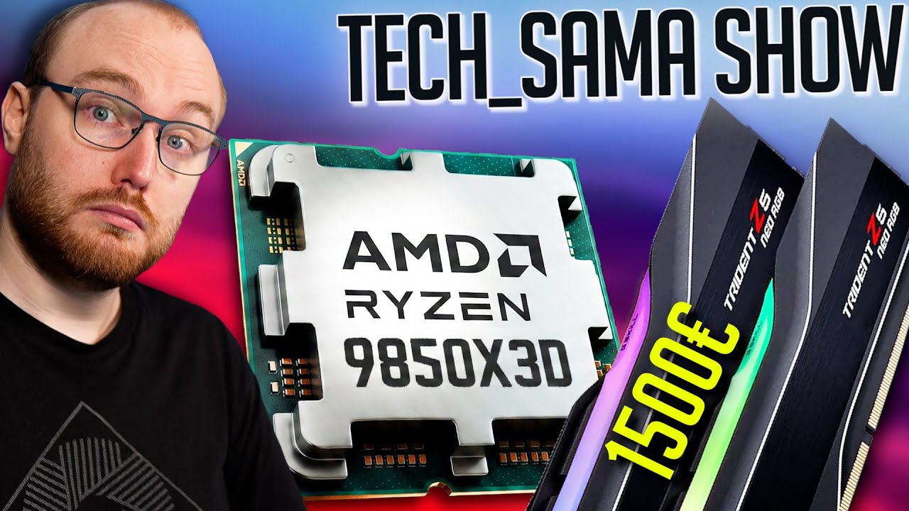 Tech_Sama Show #342 : Ryzen 9850X3D Confirmé, DDR5 Continue son Augmentation