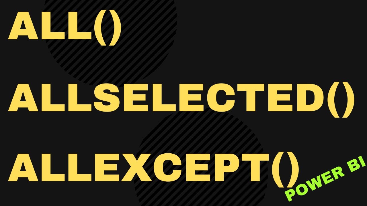 All против AllSelected против AllExcept | Учебное пособие по Power BI Dax