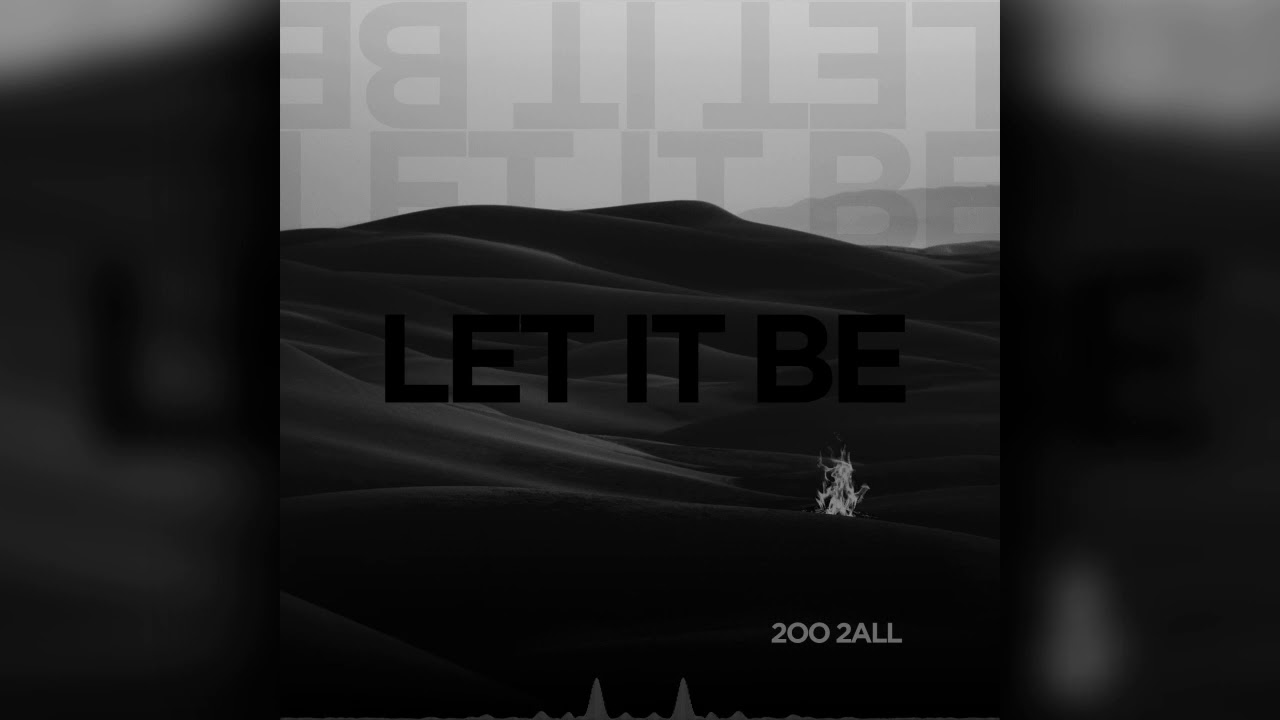 2oo 2all - Let It Be (Prod. By Yasha)