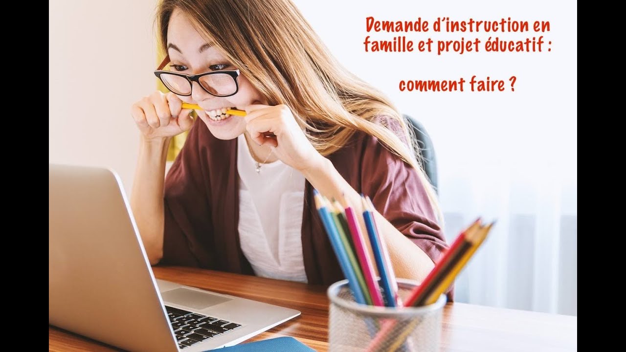 Projet éducatif et demande d'autorisation d'instruction en famille : comment faire ?