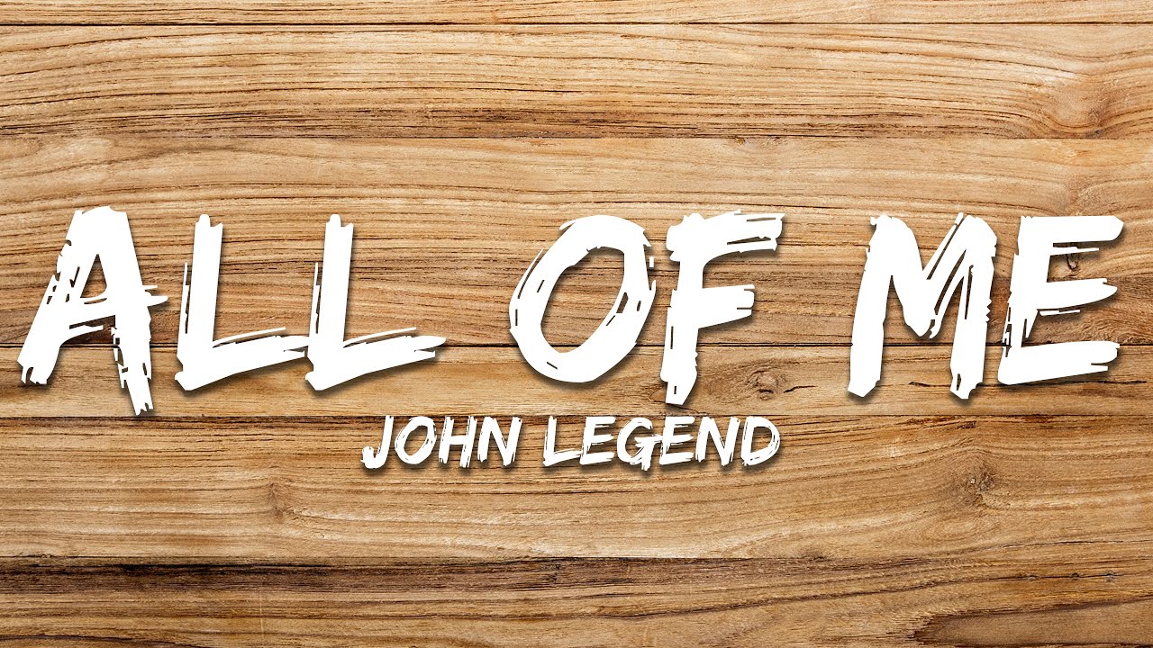 John Legend - All of Me (Lyrics)