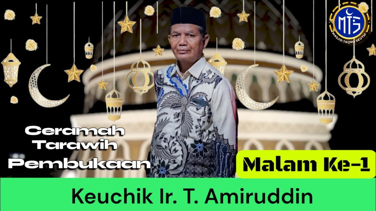 Ceramah Tarawih Malam Pertama Bapak Keuchik Ir. T. Amiruddin 