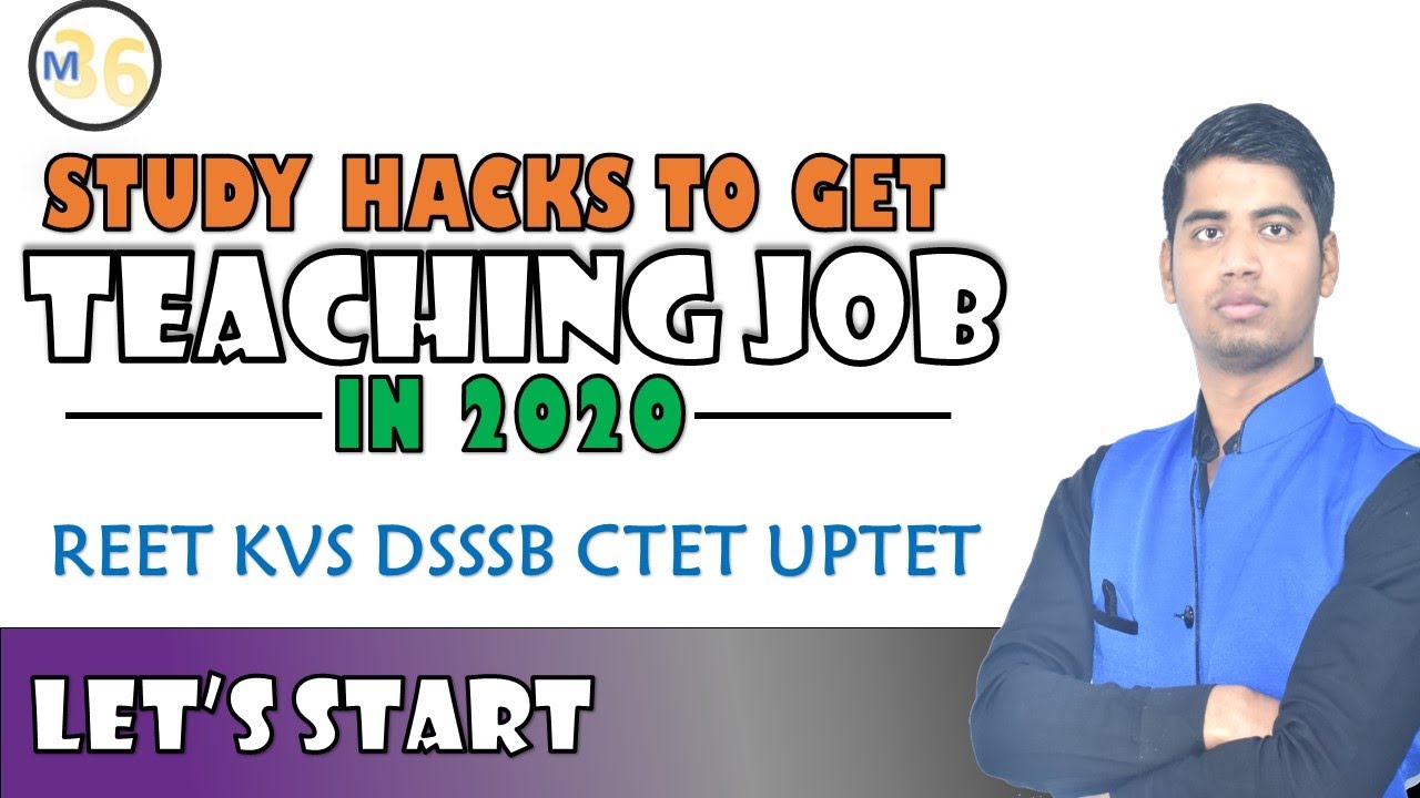 Study Hacks To Get Teaching Job in 2020 by Mentors 36 | REET KVS DSSSB CTET UPTET