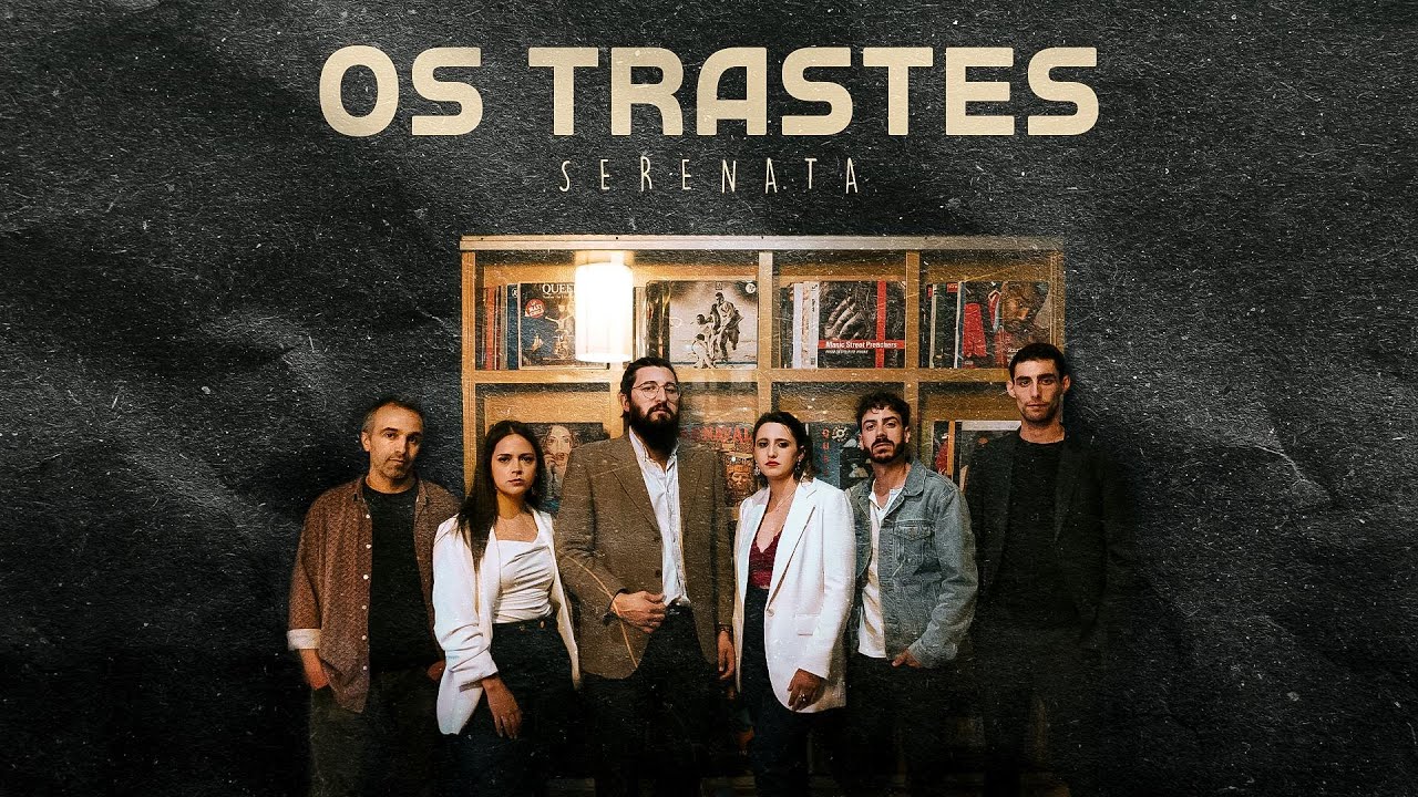 Os Trastes - Serenata (Official video)