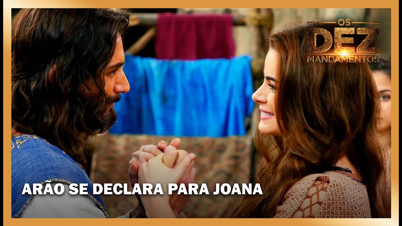 Arão se declara para Joana | OS DEZ MANDAMENTOS