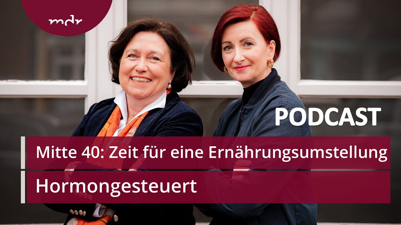#19 Ab Mitte 40 wird’s Zeit für eine Ernährungsumstellung | Podcast Hormongesteuert | MDR