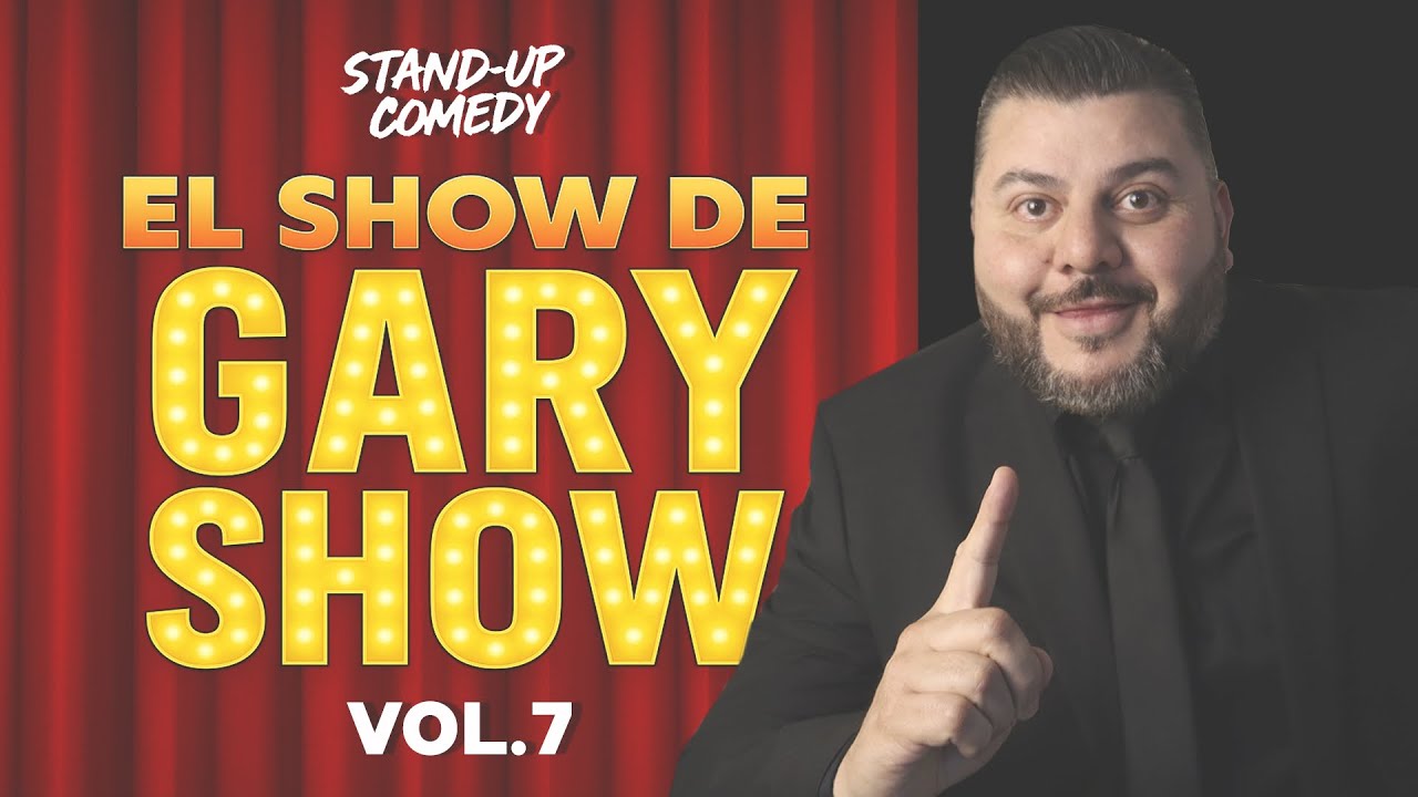 VOL. 7 EL SHOW DE GARYSHOW (EN VIVO) #garyshow #comedia #standupcomedy
