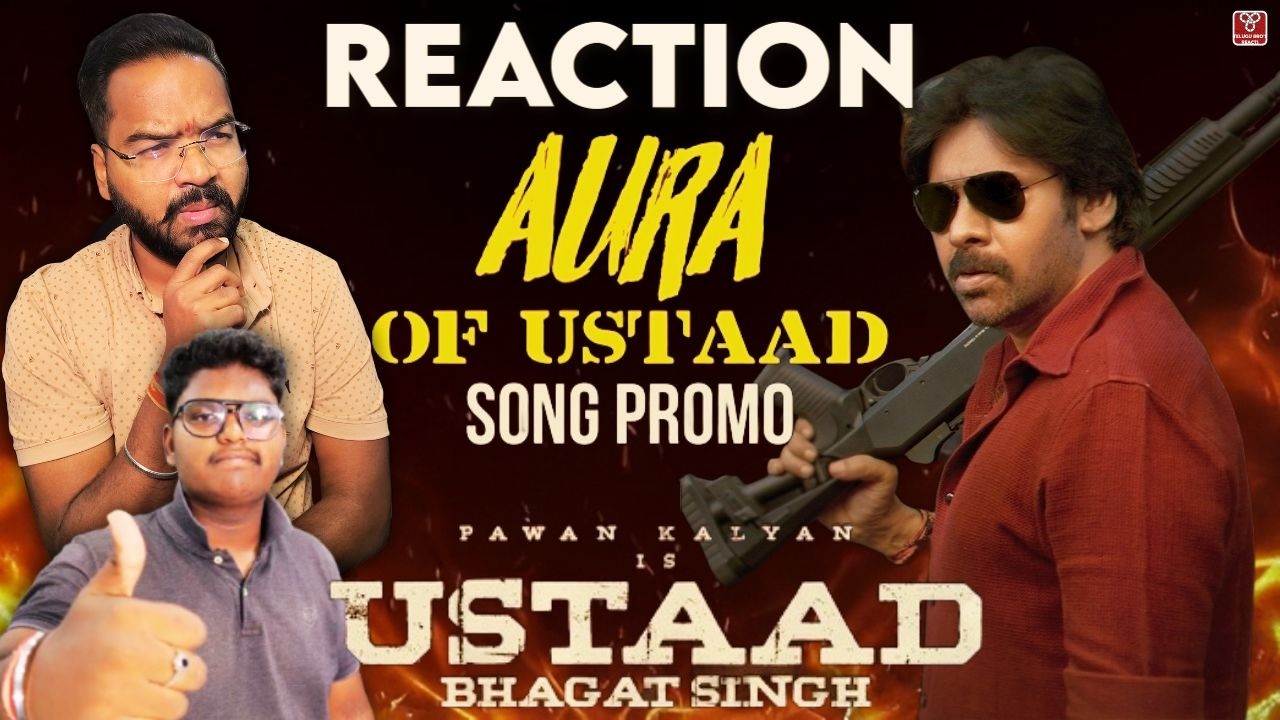 Aura Of Ustaad – Song Promo Reaction | Ustaad Bhagat Singh | Pawan Kalyan || TELUGU BRO'S REACTS