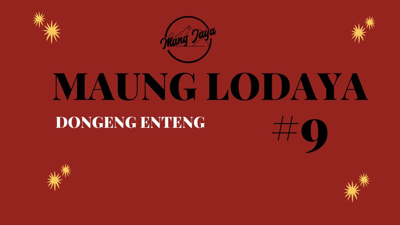 Bagian 9 - Maung Lodaya - Dongeng Sunda - Dongeng Enteng Mang Jaya