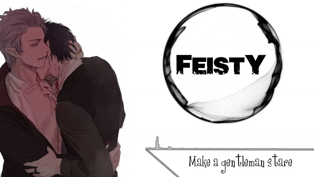 ♪ Nightcore - Feisty