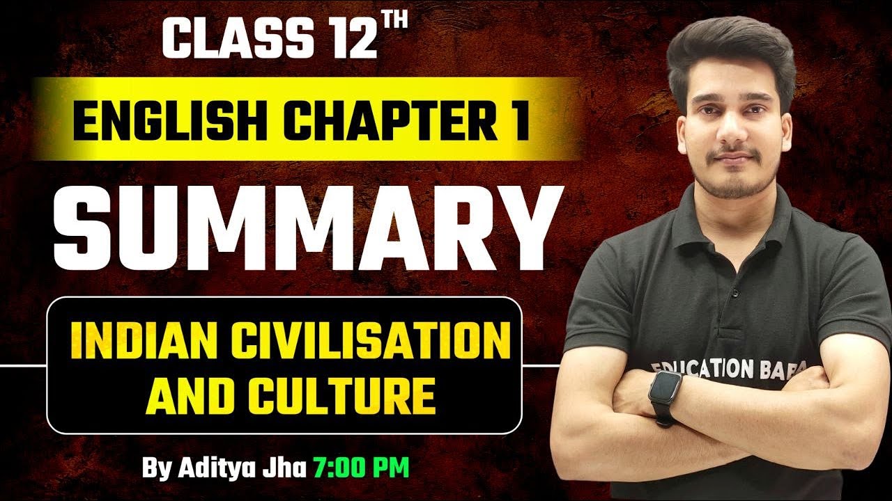 English Class 12 Chapter 1 Summary | Indian Civilization And Culture Summary | English Class 12 Bseb