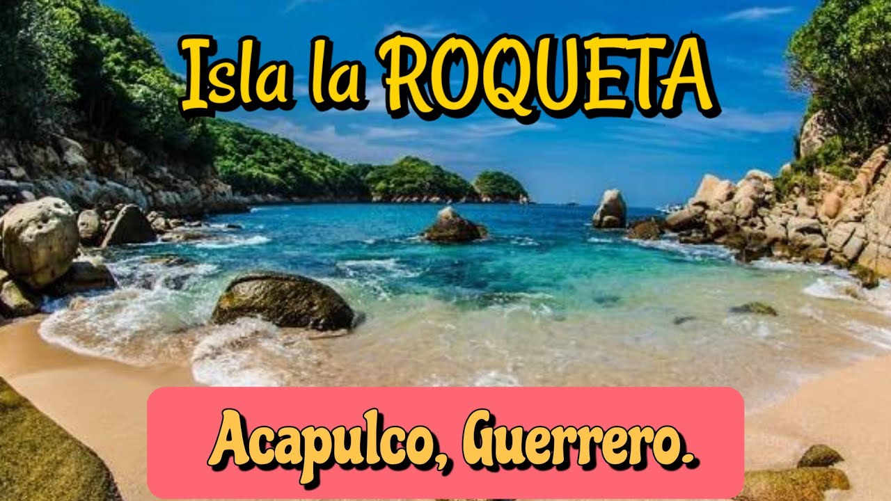 ISLA DE LA ROQUETA EN ACAPULCO | Peque&ntilde;a gu&iacute;a de que hacer🏝