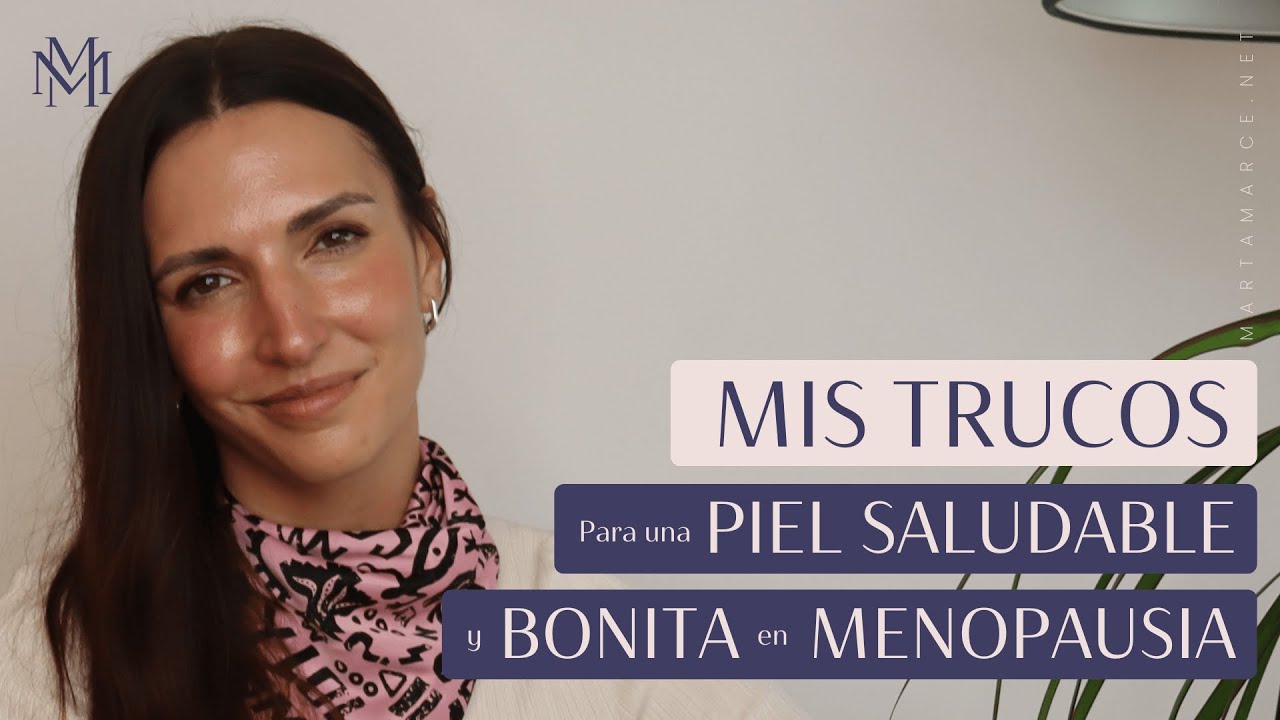 Mis trucos para tener una piel bonita y saludable en menopausia
