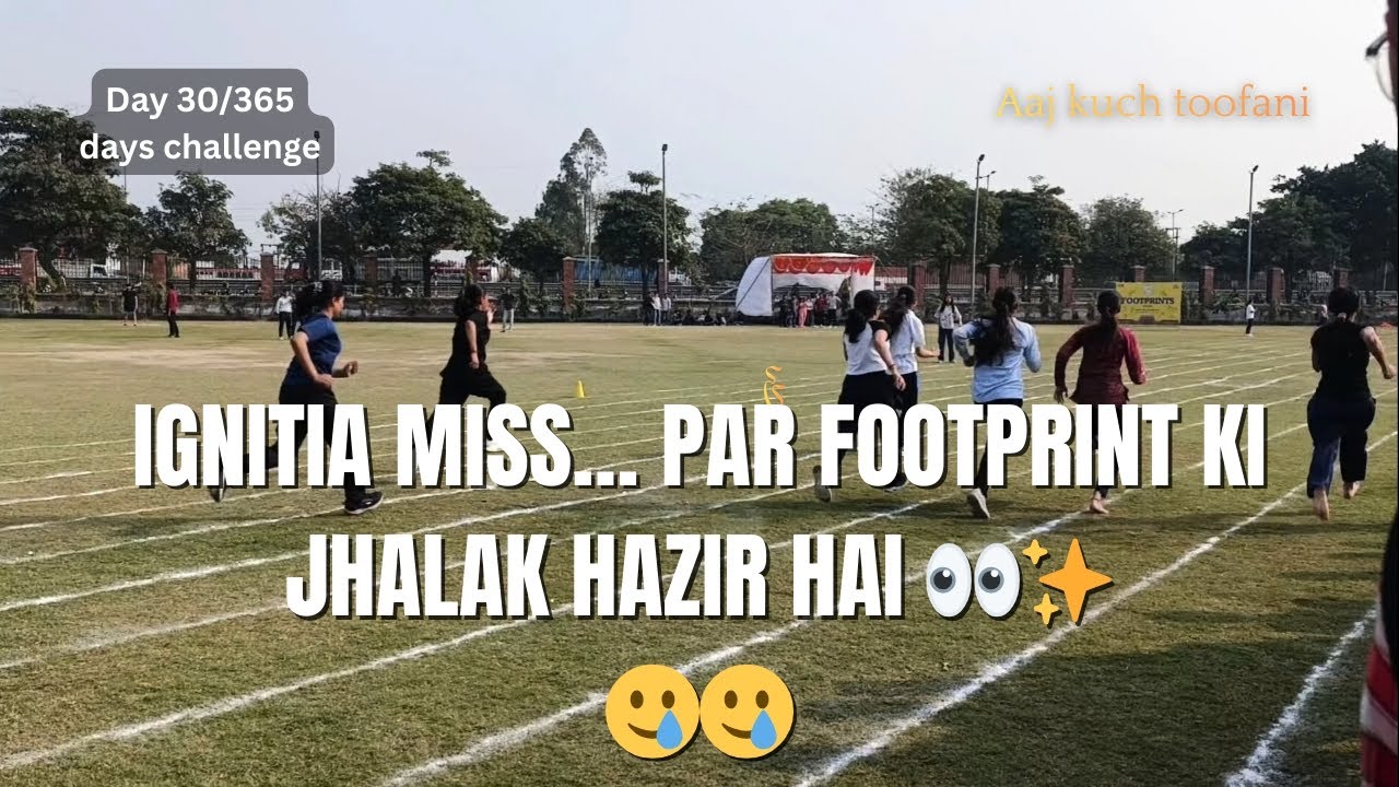 Ignitia miss… par Footprint ki jhalak hazir hai 👀✨ | Day 39 