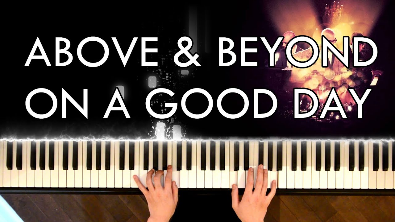 Above & Beyond - On a Good Day (Piano Cover | Sheet Music)