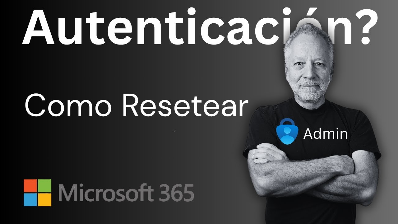 Reconfigurar Multifactor Authentication en Microsoft 365 | Guia para Administradores
