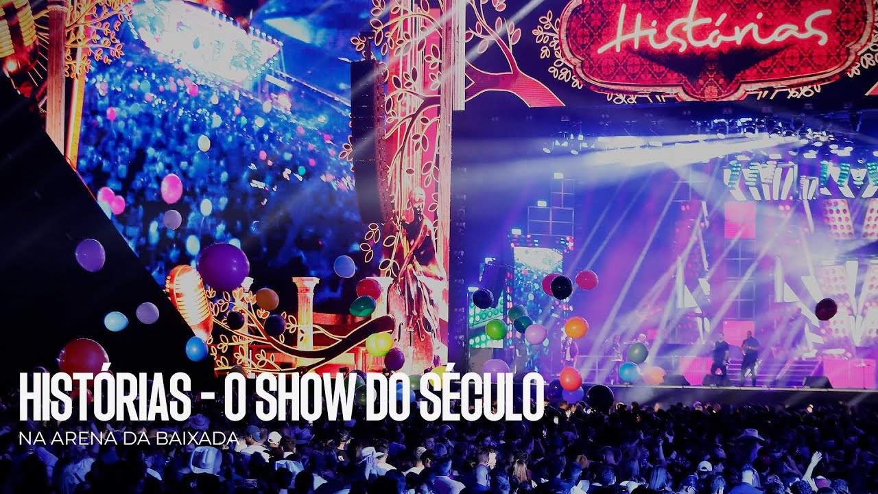 HISTÓRIAS - O SHOW DO SÉCULO na ARENA DA BAIXADA