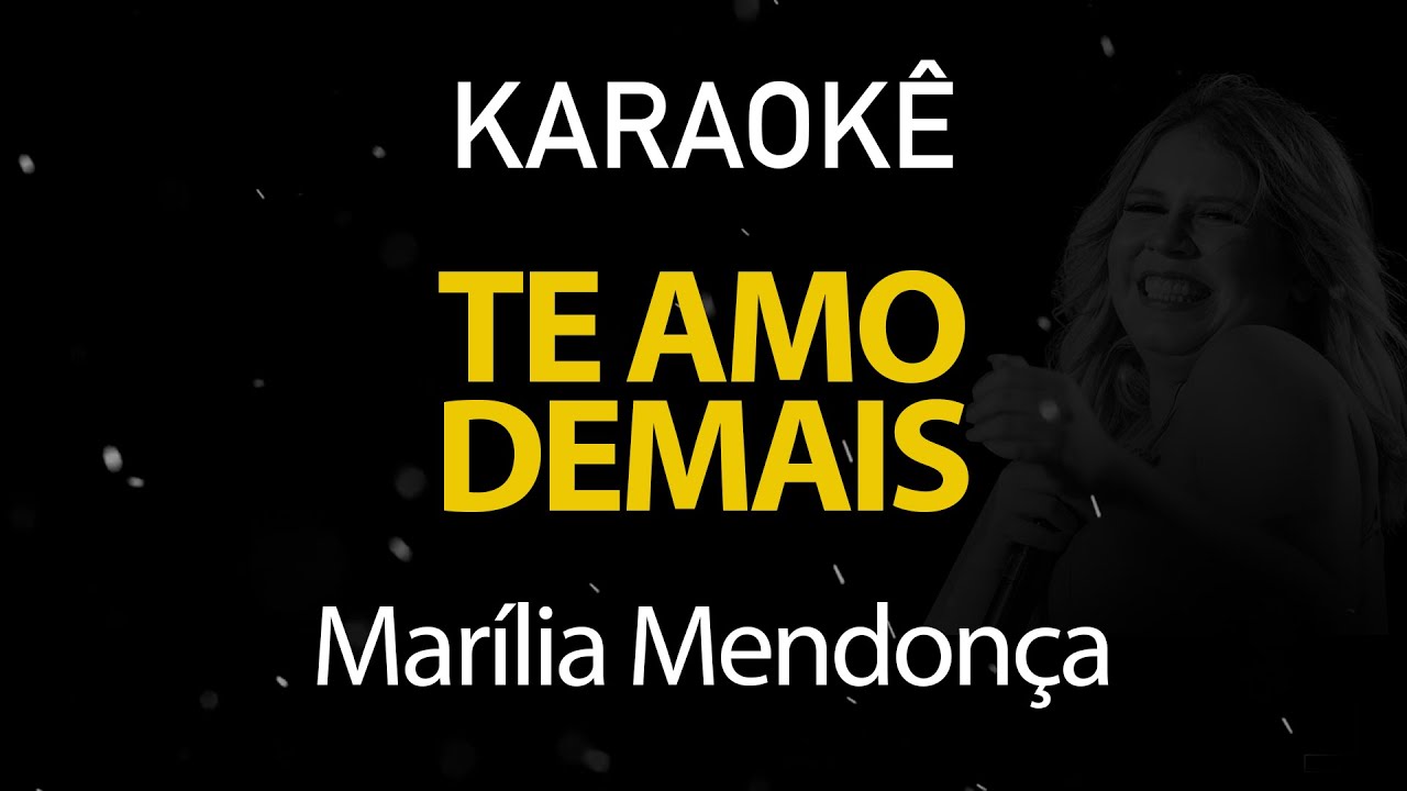 Te Amo Demais - Marília Mendonça (Karaokê Version)