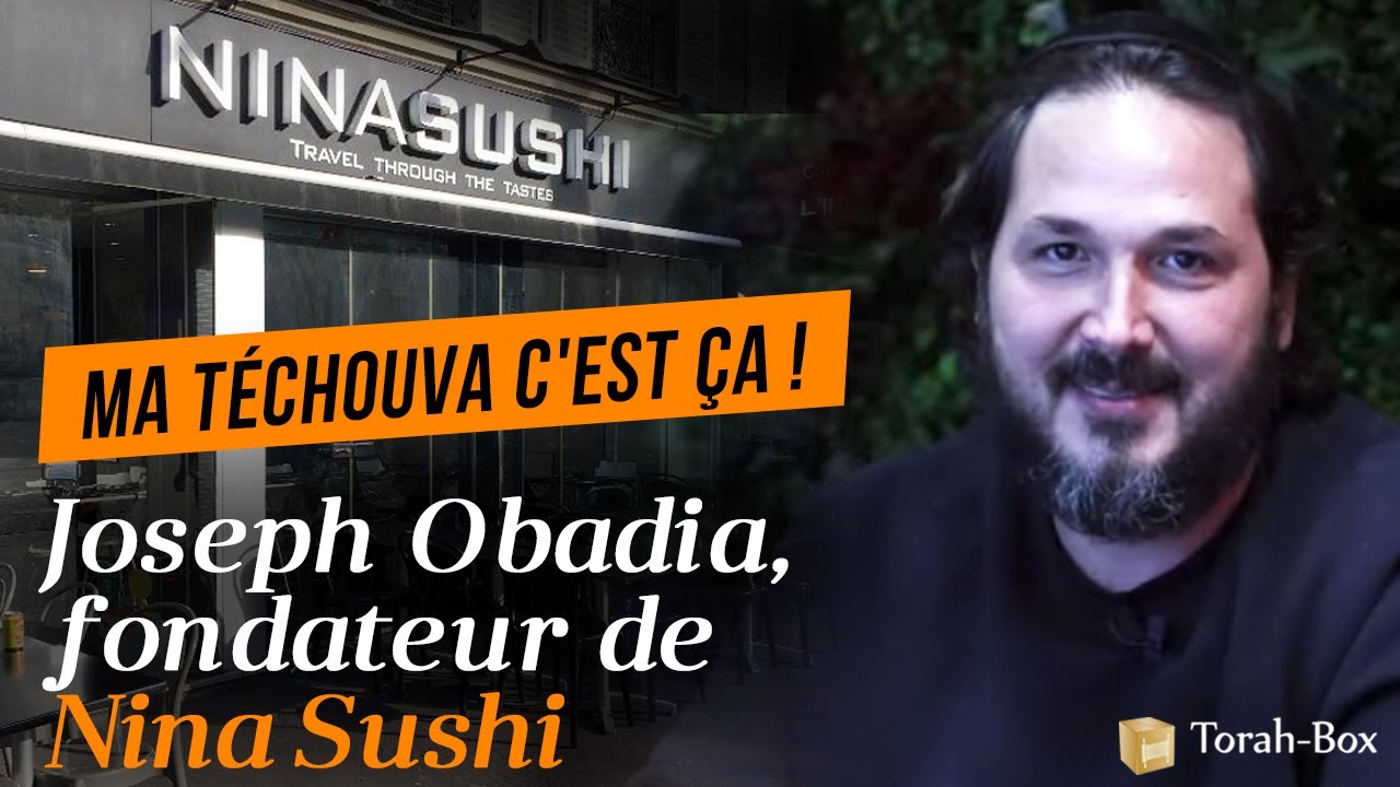 MA TÉCHOUVA C'EST ÇA 😮 JOSEPH OBADIA, FONDATEUR DE NINA SUSHI