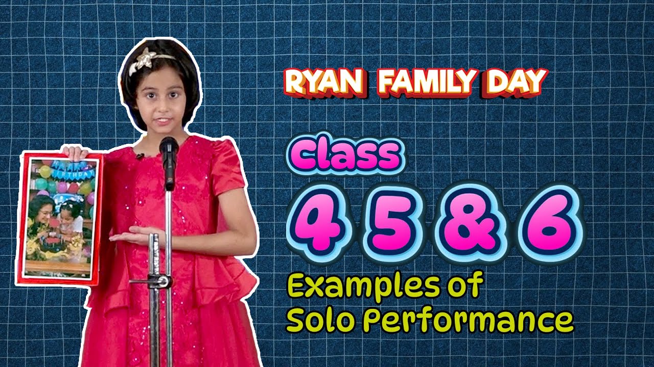 Class 4, 5 & 6 - Solo Performance Examples for Ryan Family Day