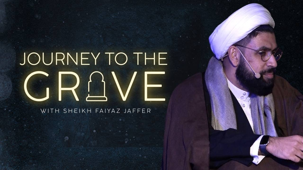 My Journey to the Grave EPS 3 - With Sh. Faiyaz Jaffer