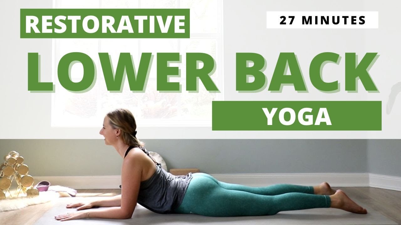 Restorative Lower Back | 27 minutes relaxing yoga to relieve back pain and restore mobility