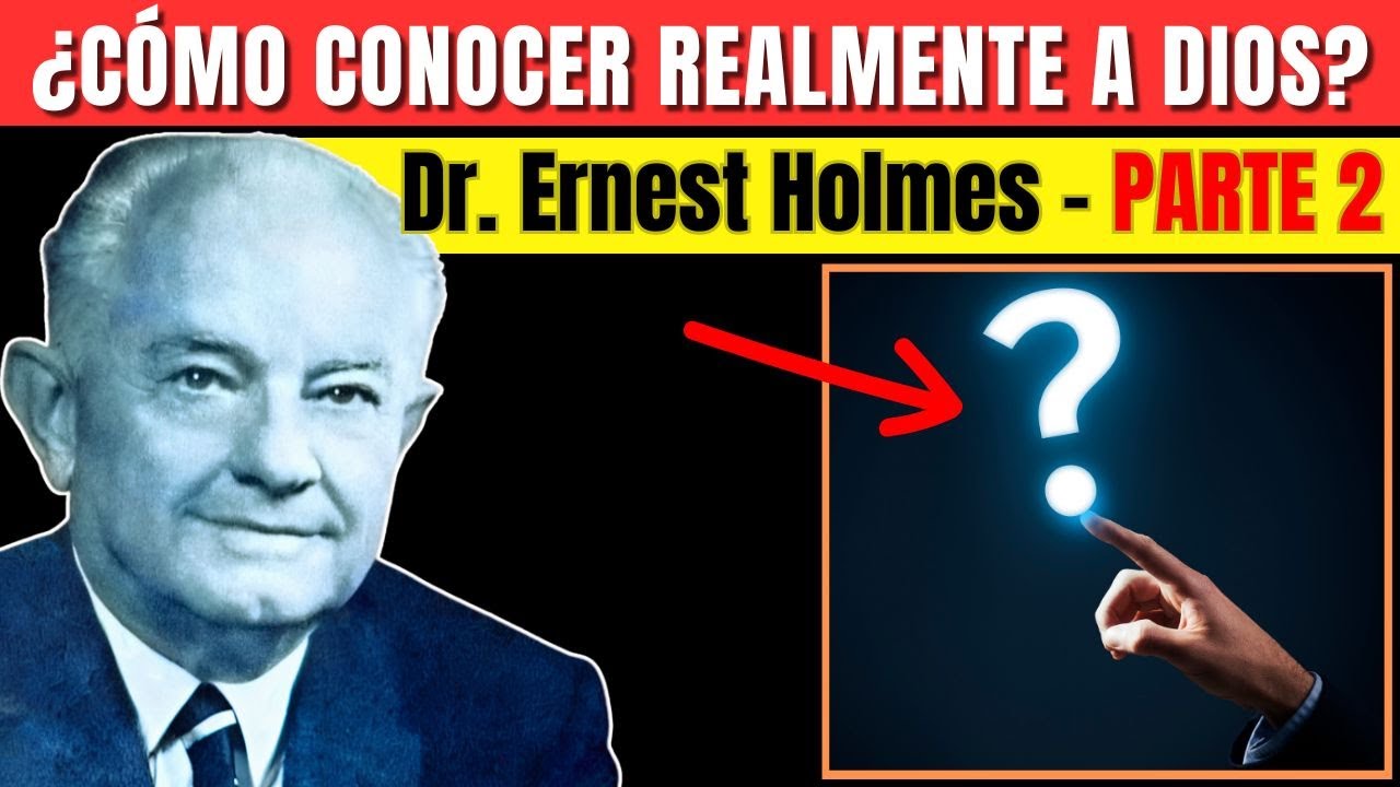 Como Conocer a DIOS - Parte 2 | Dr Ernest Holmes