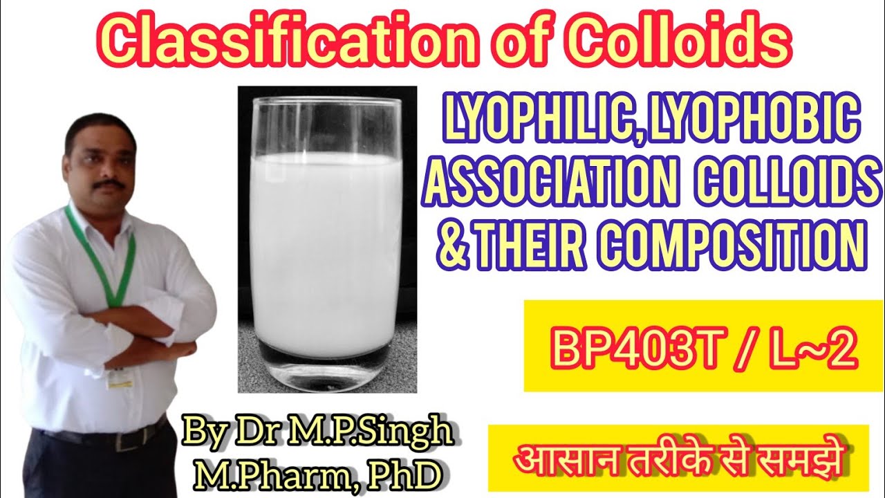 Classification of Colloids I Comparison of their Properties | Physical Pharmaceutics | BP403T | L~02