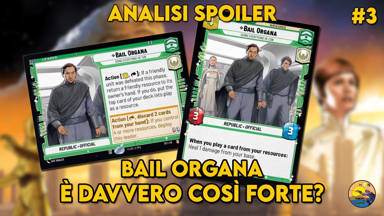 Bail Organa sarà il nuovo protagonista del meta? | Analisi Spoiler #3 [SWU ITA]