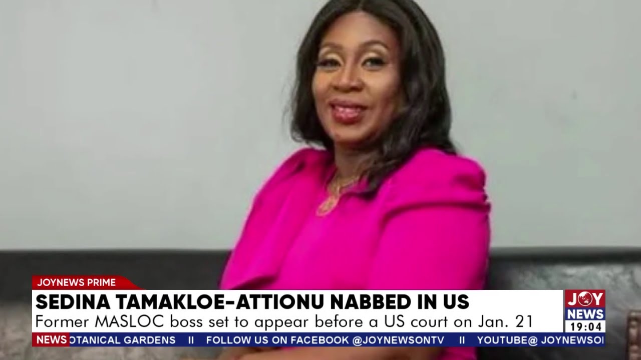 Sedina Tamakloe-Attionu Nabbed in US: Former MASLOC boss set to appear before a US court on Jan. 21