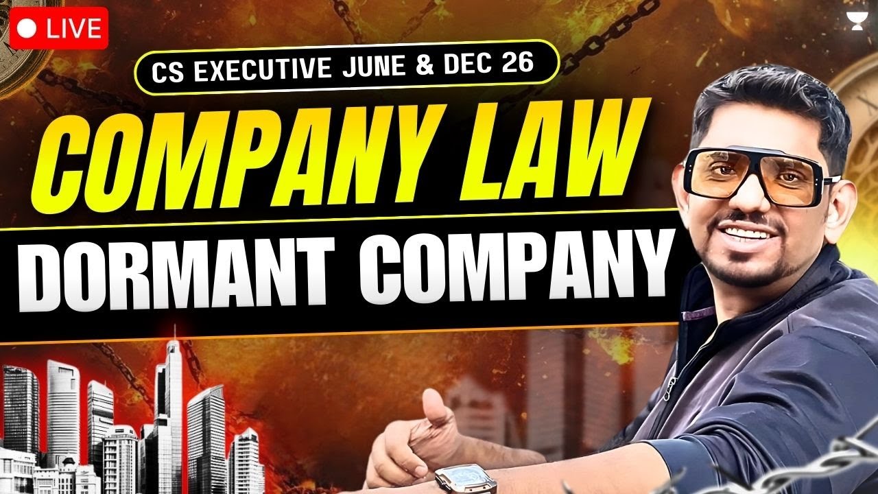 COMPANY LAW NEW BATCH | DORMANT COMPANY | CS EXE JUNE & DEC 26 | CS AMIT VOHRA | UNACADEMY