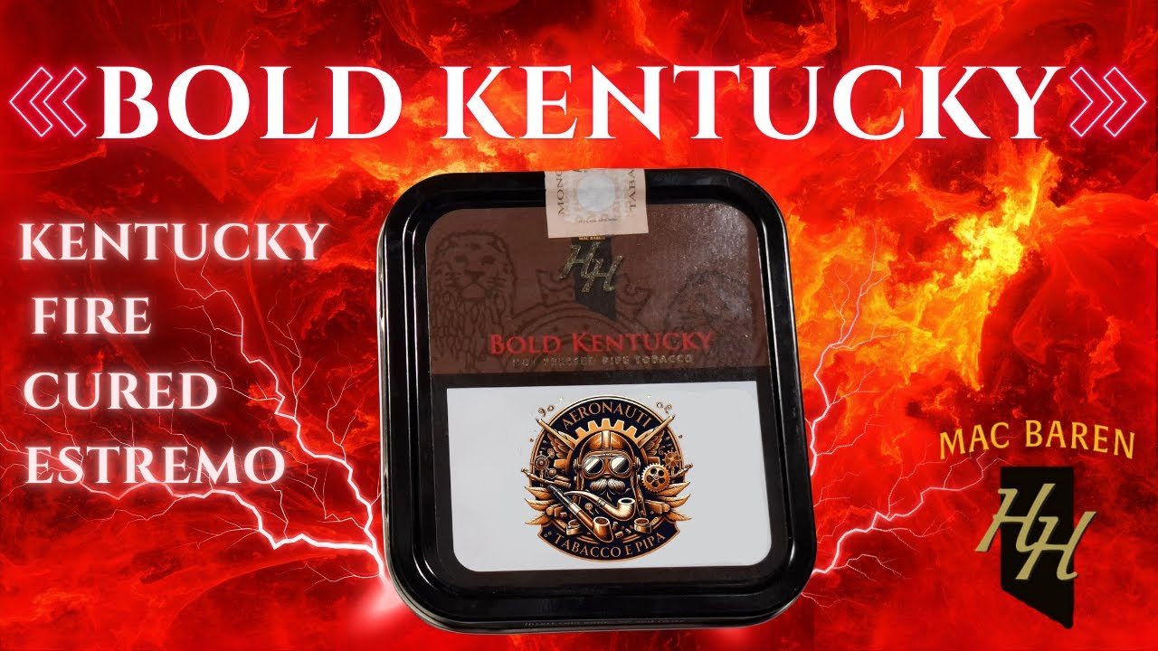 HH Bold Kentucky McBaren: L'Esperienza del Kentucky Fire Cured Estremo | Recensione Completa