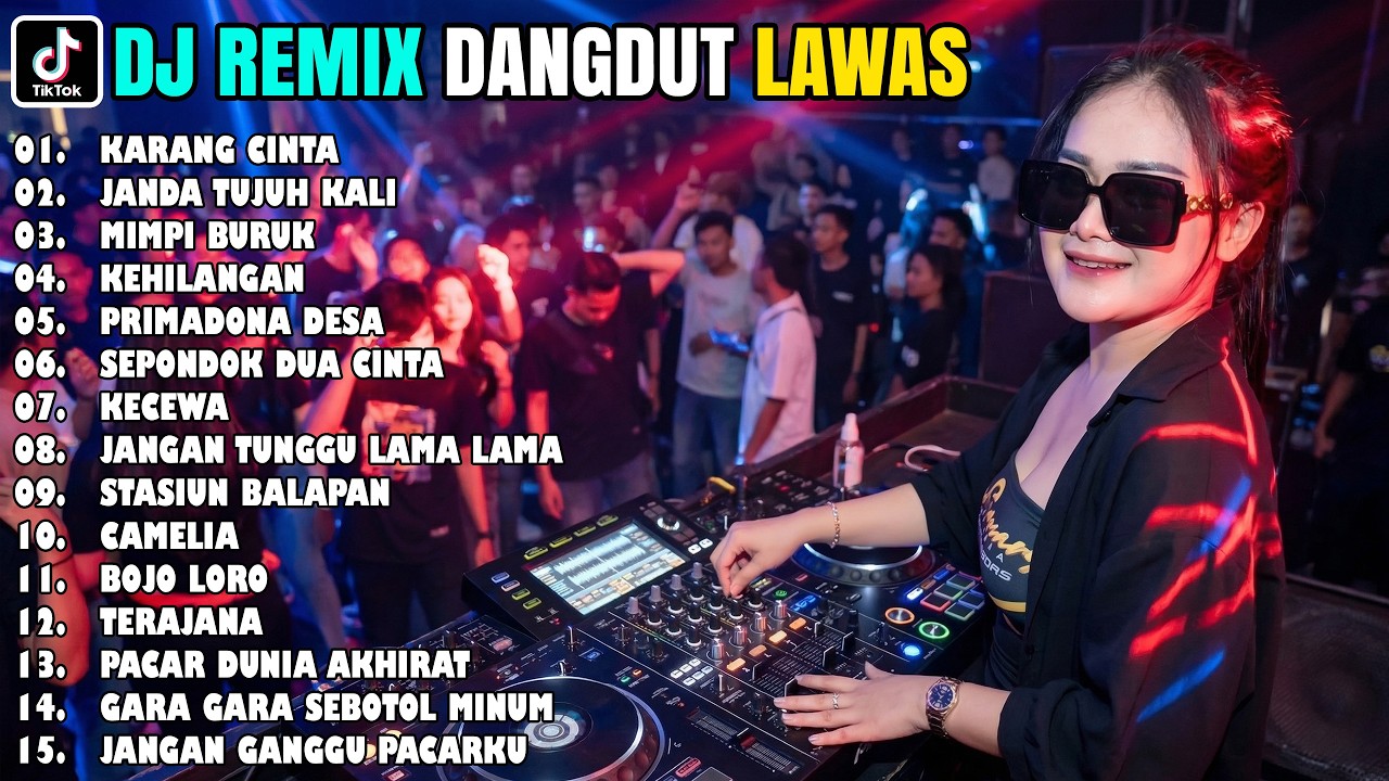 DJ REMIX DANGDUT LAWAS FULL BASS || KARANG CINTA – DJ TIKTOK VIRAL FULL BASS PALING ENAK DIDENGAR‼️