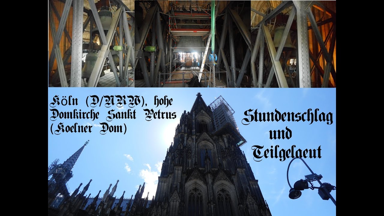 Köln (D/NRW),  hohe Domkirche Sankt Petrus (Kölner Dom): Stundenschlag & Teilgeläut