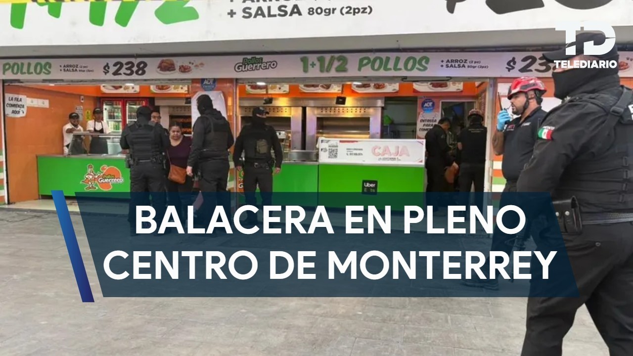 Balacera en el centro de Monterrey deja siete personas heridas