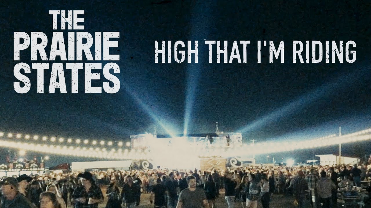 The Prairie States - High That I'm Riding (Official Video)