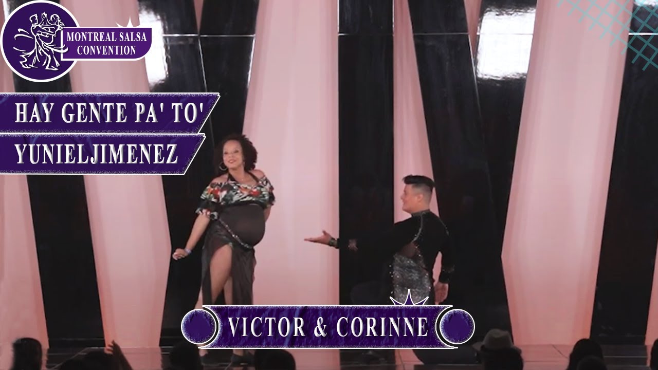 Hay Gente Pa' To' - Yuniel Jimenez - Corinne & Victor | Montreal Salsa Convention 2022