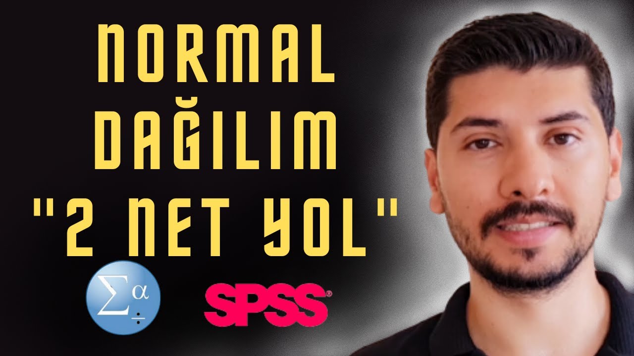 NORMAL DAĞILIM İSTATİSTİK - 2 NET YOL -- Normal Dağılım Testi - Normallik Varsayımı -  SPSS Dersleri