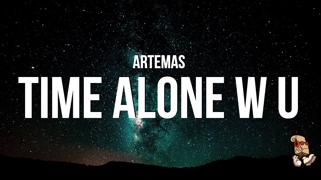 Artemas - time alone w u (Lyrics)