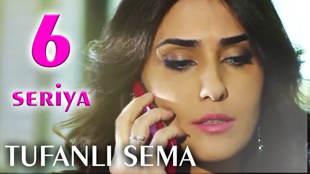 Tufanli Sema 6-cı seriya