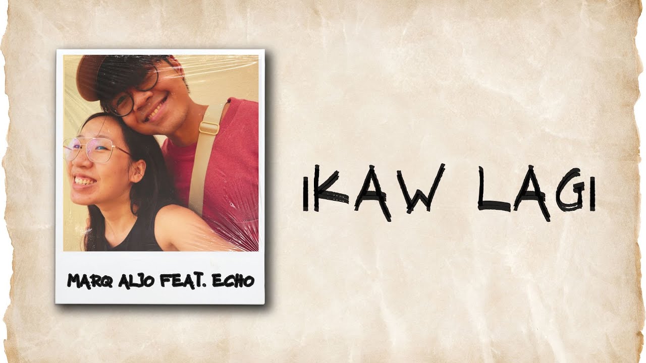 Marq Aljo feat. Echo - Ikaw Lagi (Lyric Video)