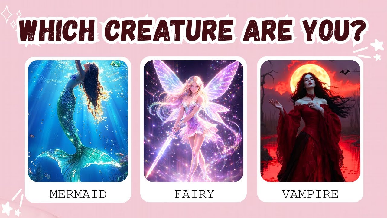 Which Mythical Creature Are You? 🧜‍♀️🧚‍♀️🧛‍♀️ Mermaid,Fairy,Vampire ✨Fun Personality Quiz✨