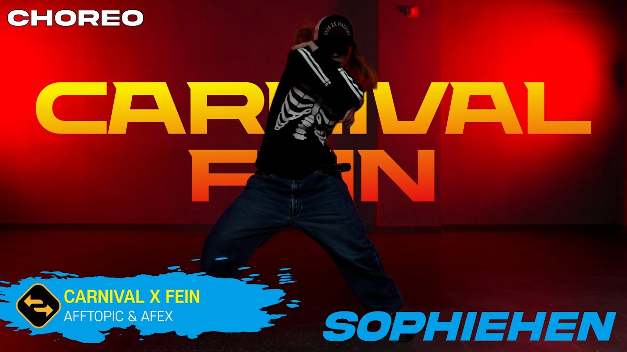 【 CHOREOGRAPHY 】 CARNIVAL X FEIN -ORRTOPIC & AFEX / SOPHIEHEN