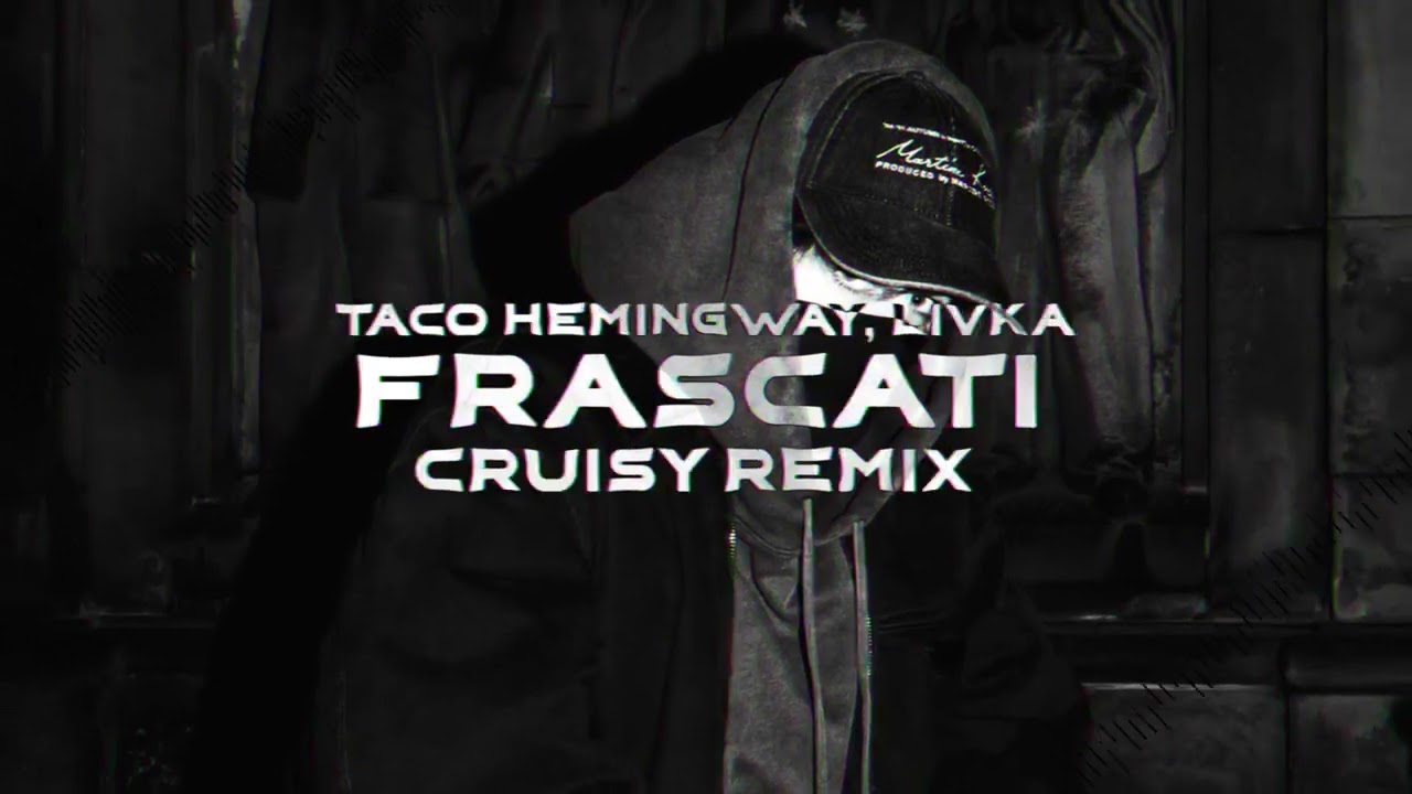 Taco Hemingway, Livka - FRASCATI (Cruisy Remix)