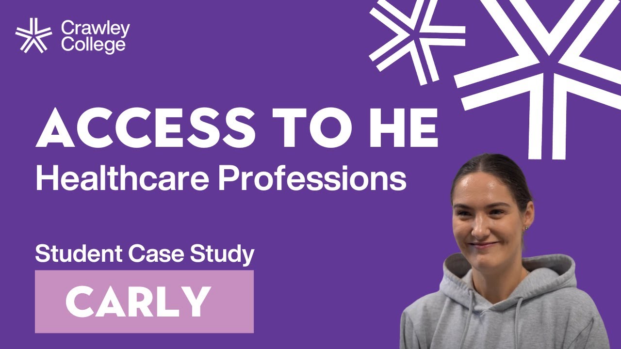 Access to HE | Healthcare Professions | Crawley College | Student Case Study - Carly