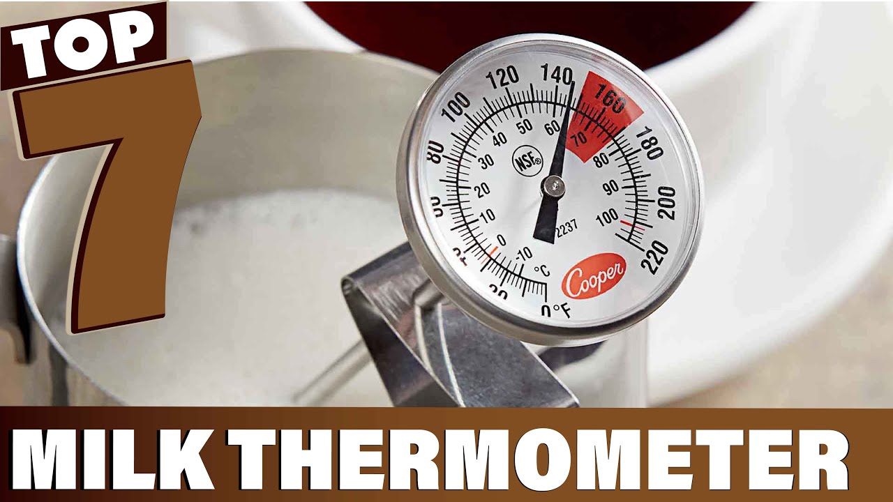 7 Best Milk Thermometers: Get the Perfect Froth Every Time!