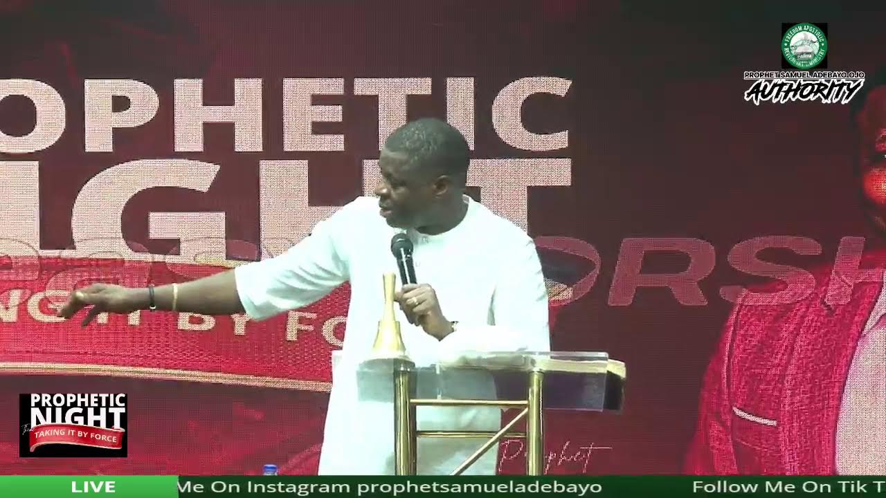 PROPHETIC NIGHT || THEME: TAKING IT BY FORCE || LIVE || PROPHET SAMUEL ADEBAYO OJO(BABA AUTHORITY) .