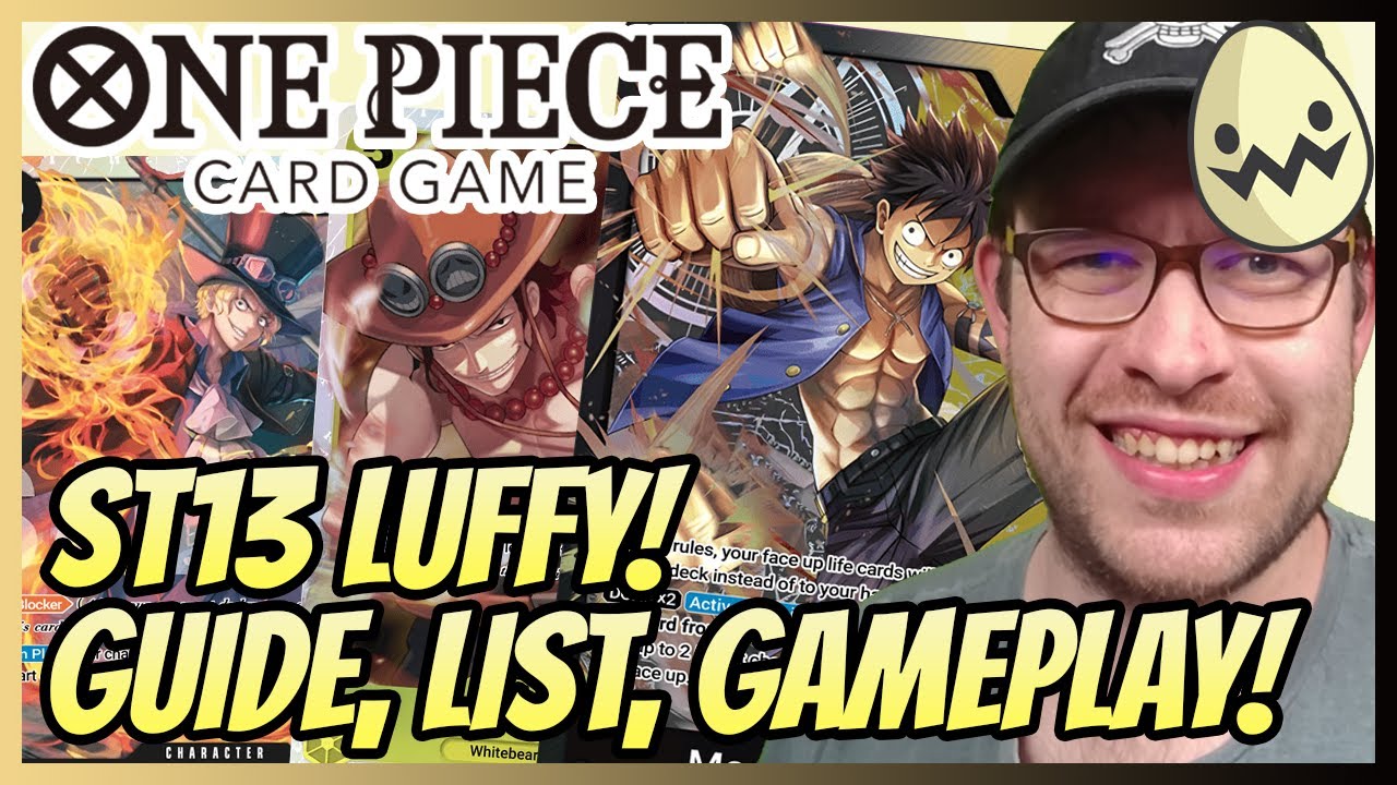 One Piece Card Game: ST13 Luffy! Guide, Deck List, and Gameplay!