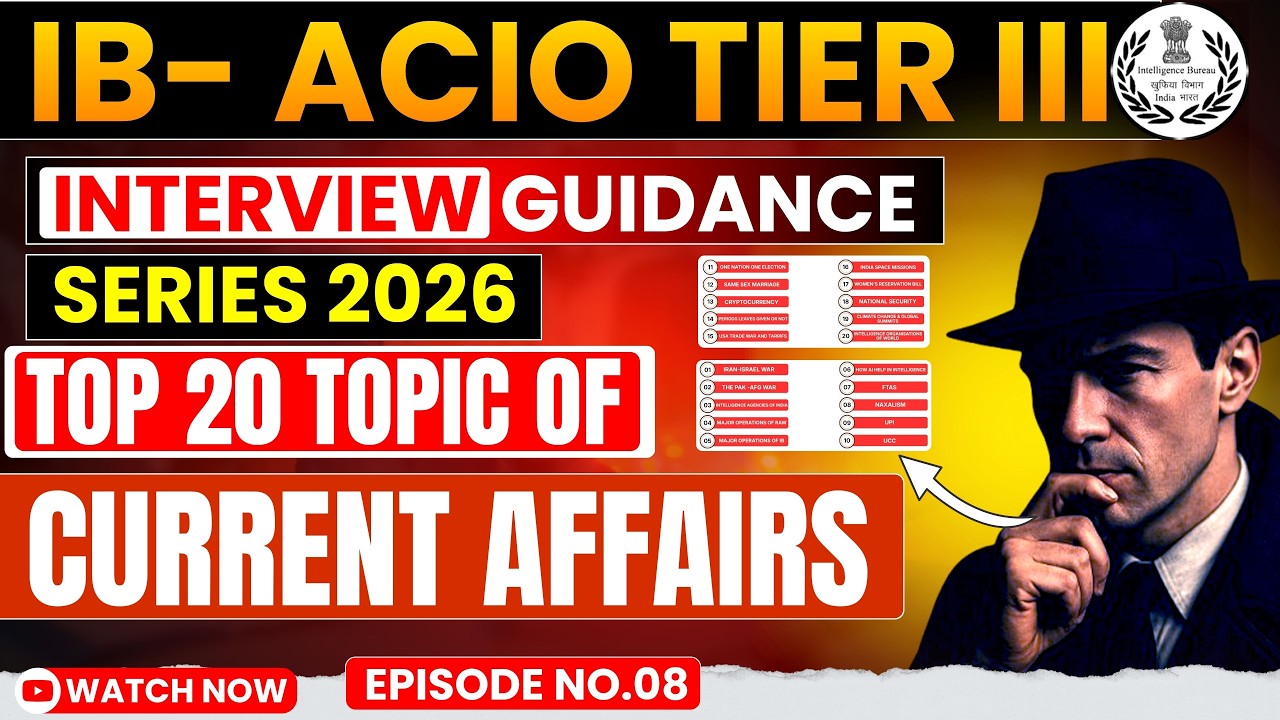 EP. 08 | IB ACIO Interview 2026 🔥 Top 20 Current Affairs Topics | Tier 3 Guide